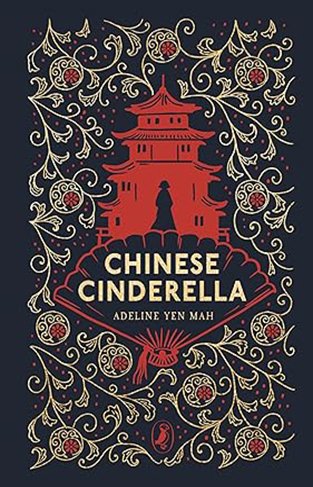 Chinese Cinderella: 25th Anniversary Edition Clothbound Classics